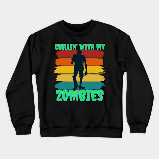 Chillin' With My Zombies Funny Zombie Halloween Crewneck Sweatshirt by Grove Designs